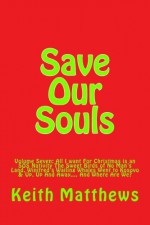 Save Our Souls: A Situation Comedy: Volume Seven: 'All I want For Christmas is an SOS Nativity', 'The Sweet Birds of No Man's Land', 'Winifred's ... Up And Away.... And Where Are We?' (Volume 7) - Keith Matthews, Richard Taylor, R Taylor, J Quill