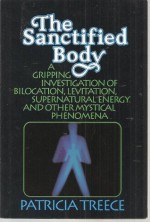 The Sanctified Body - Patricia Treece