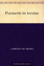 Poemetti in terzine (Italian Edition) - Lorenzo de' Medici