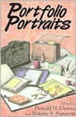 Portfolio Portraits - Bonnie S. Sunstein, Donald H. Graves