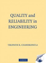 Quality and Reliability in Engineering - Tirupathi R. Chandrupatla