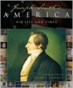 Joseph Smith's America: A Celebration of His Life and Times - William W. Slaughter