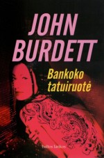 Bankoko tatuiruotė - John Burdett, Darius Kaunelis