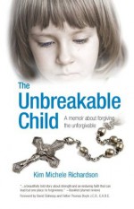 The Unbreakable Child - Kim Michele Richardson