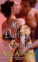 [(My Darling Caroline)] [By (author) Adele Ashworth] published on (January, 2010) - Adele Ashworth