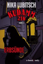 Kudamm 216: Erbsünde - Krimi (German Edition) - Nika Lubitsch