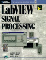 LabVIEW Signal Processing - Mahesh L. Chugani, Abhay R. Samant, Michael Cerna