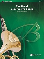 The Great Locomotive Chase - Robert W. Smith