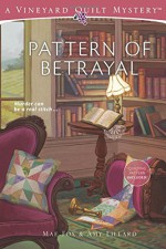 Pattern of Betrayal (Vineyard Quilt Mysteries) - Mae Fox, Amy Lillard