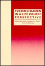 Foster Children in a Life Course Perspective: The Casey Family Program Experience - David Fanshel