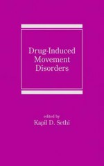 Drug-Induced Movement Disorders - Kapil D. Sethi