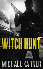 Witch Hunt: Thriller - Double Agent in China (Love Is For Tomorrow Book 3) - Michael Karner