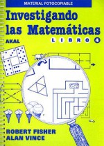 Investigando las Matematicas Libro 4 - Robert Fisher, Alan Vince, Montserrat Tiana Ferrer