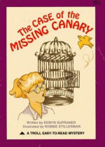 Case of the Missing Canary - Robyn Supraner