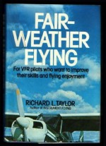 Fair-Weather Flying - Richard L. Taylor