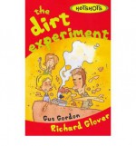 The Dirt Experiment (Hotshots, #10) - Gus Gordon, Richard Glover