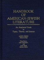 Handbook of American-Jewish Literature: An Analytical Guide to Topics, Themes, and Sources - Louis Harap, Gene Brown, Jules Chametzky