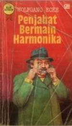 Penjahat Bermain Harmonika - Wolfgang Ecke, Agus Setiadi, Hansjörg Langenfass