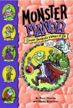Monster Manor #6: Count Snobula Vamps It Up: Monster Manor: Count Snobula Vamps It Up - Book #6 - Paul Martin, Manu Boisteau