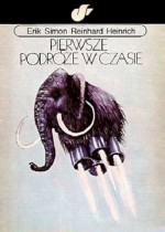 Pierwsze podróże w czasie - Reinhard Heinrich, Erik Simon