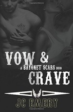 Vow & Crave (a Bayonet Scars duo) - JC Emery