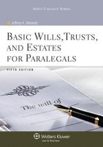 Basic Wills Trusts & Estates for Paralegals, 5th Edition (Aspen College) - Jeffrey A. Helewitz