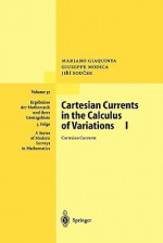 Cartesian Currents in the Calculus of Variations I: Cartesian Currents - Mariano Giaquinta, Giuseppe Modica, Jiri Soucek