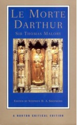 Le Morte Darthur (Norton Critical Editions) - Sir Thomas Malory