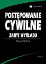 Postępowanie cywilne : zarys wykładu - Henryk Dolecki