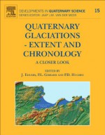 Quaternary Glaciations - Extent and Chronology: A closer look (Developments in Quaternary Science) - J. Ehlers, P.L. Gibbard, P.D. Hughes