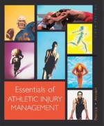 Essentials of Athletic Injury Management with Powerweb/Olc Bind-In Card (Reinforced High School Binding for Secondary Market) - Daniel D. Arnheim