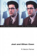 Joel and Ethan Coen - R. Barton Palmer