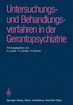 Untersuchungs- Und Behandlungsverfahren in Der Gerontopsychiatrie - H. Lauter, Hans-Jürgen Möller, R. Zimmer