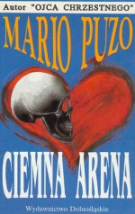 Ciemna arena - Mario Puzo, Jadwiga Piątkowska