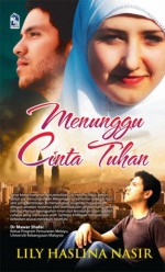 Menunggu Cinta Tuhan - Lily Haslina Nasir