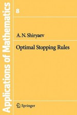 Optimal Stopping Rules - Albert N. Shiryaev, A.B. Aries