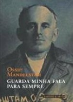 Guarda a Minha Fala para Sempre - Osip Mandelstam, Nina Guerra, Filipe Guerra