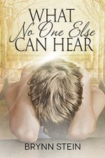 What No One Else Can Hear - Brynn Stein