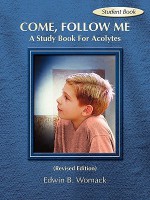 Come, Follow Me: A Study Book for Acolytes - Edwin B. Womack