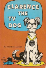 Clarence, The Tv Dog - Patricia Lauber