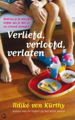 Verliefd, verloofd, verlaten - Ildikó von Kürthy, Olga Groenewoud