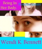 Being In Her Body: Nondisclosure (B.H. Wrencher's Bodies) - Wendi K. Bennett