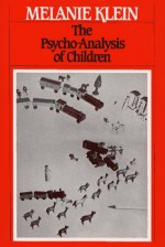 The Psycho-Analysis of Children - Melanie Klein