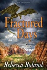 Fractured Days (Shards of History Book 2) - Rebecca Roland