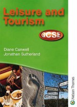 Leisure and Tourism Gcse - Diane Canwell, Jon Sutherland