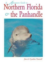 Adventure Guide to Northern Florida & the Panhandle - Jim Tunstall