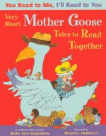 You Read To Me, I'll Read To You: Very Short Mother Goose Tales To Read Together (Turtleback School & Library Binding Edition) - Mary Ann Hoberman, Michael Emberley