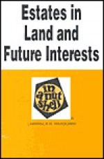 Estates in Land and Future Interests in a Nutshell - Lawrence W. Waggoner, Thomas P. Gallanis