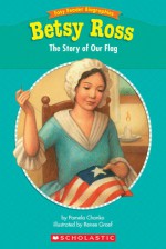 Betsy Ross: The Story of Our Flag - Pamela Chanko