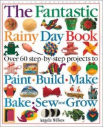 Fantastic Rainy Day Book - Angela Wilkes